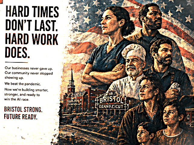 Bristol Strong: Hard Times Don't Last, Hard Work Does. Bristol Connecticut.